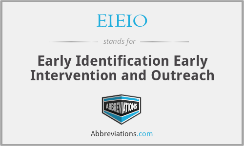 EIEIO - Early Identification Early Intervention and Outreach