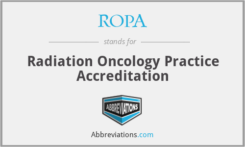 ROPA - Radiation Oncology Practice Accreditation