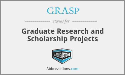GRASP - Graduate Research and Scholarship Projects