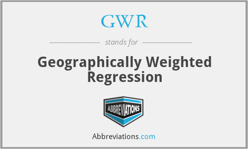 GWR - Geographically Weighted Regression