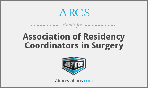 ARCS - Association of Residency Coordinators in Surgery