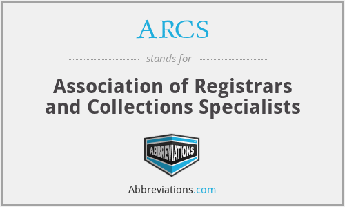 ARCS - Association of Registrars and Collections Specialists