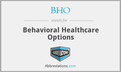 BHO - Behavioral Healthcare Options