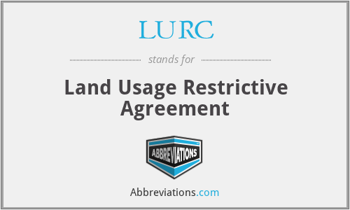 LURC - Land Usage Restrictive Agreement