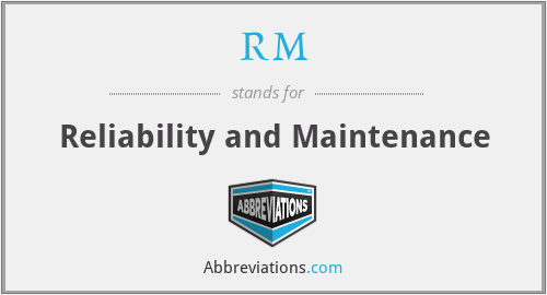 RM - Reliability and Maintenance