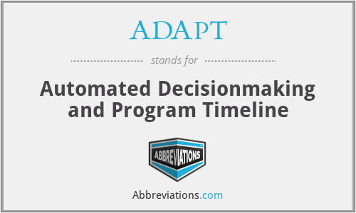 ADAPT - Automated Decisionmaking and Program Timeline