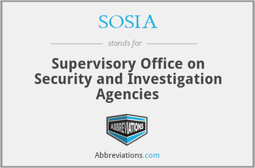 SOSIA - Supervisory Office on Security and Investigation Agencies