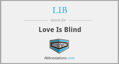 LIB - Love Is Blind