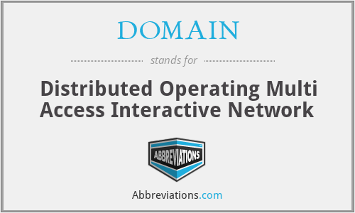 DOMAIN - Distributed Operating Multi Access Interactive Network