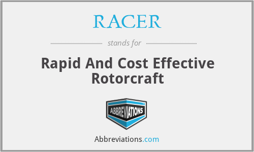 RACER - Rapid And Cost Effective Rotorcraft