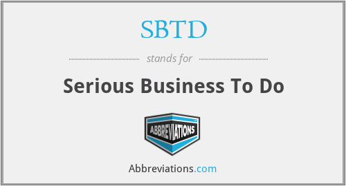 SBTD - Serious Business To Do