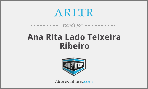 ARLTR - Ana Rita Lado Teixeira Ribeiro