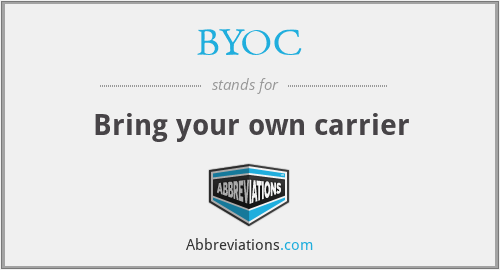 BYOC - Bring your own carrier