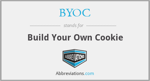 BYOC - Build Your Own Cookie