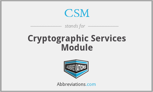 CSM - Cryptographic Services Module