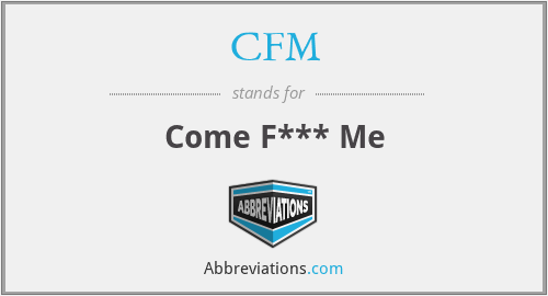 CFM - Come F*** Me
