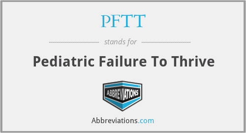 PFTT - Pediatric Failure To Thrive