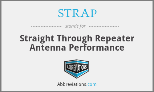 STRAP - Straight Through Repeater Antenna Performance