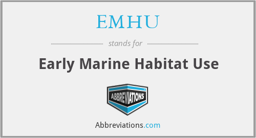 EMHU - Early Marine Habitat Use