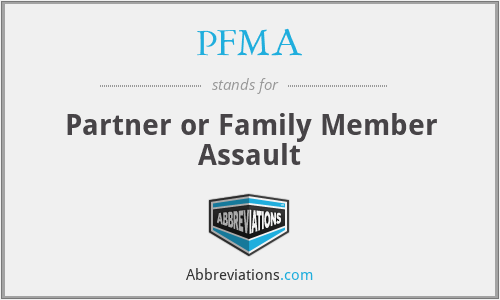 PFMA - Partner or Family Member Assault