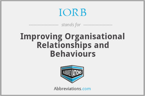 IORB - Improving Organisational Relationships and Behaviours