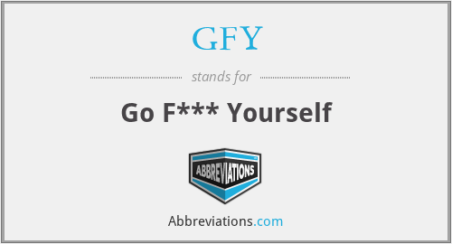 GFY - Go F*** Yourself
