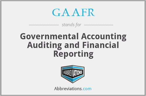 GAAFR - Governmental Accounting Auditing and Financial Reporting