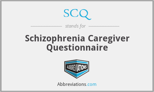 SCQ - Schizophrenia Caregiver Questionnaire