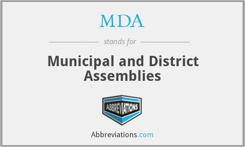 MDA - Municipal and District Assemblies