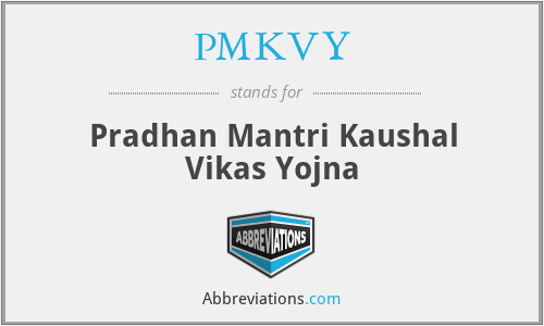 PMKVY - Pradhan Mantri Kaushal Vikas Yojna