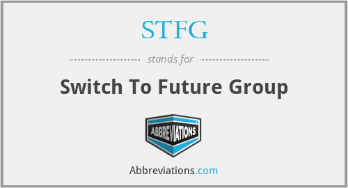 STFG - Switch To Future Group