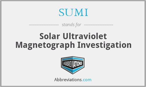 SUMI - Solar Ultraviolet Magnetograph Investigation