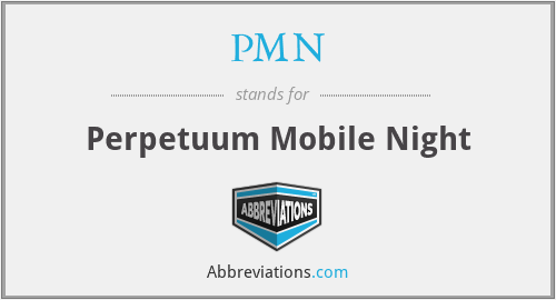 PMN - Perpetuum Mobile Night