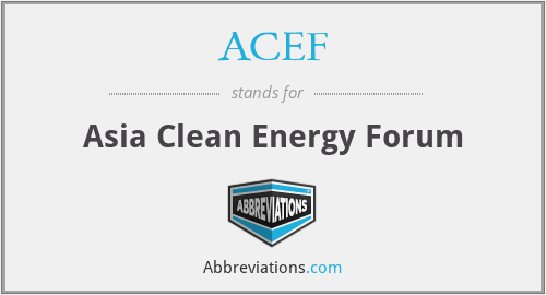 ACEF - Asia Clean Energy Forum