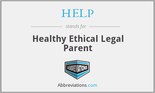 HELP - Healthy Ethical Legal Parent