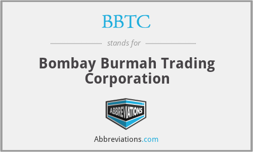 BBTC - Bombay Burmah Trading Corporation