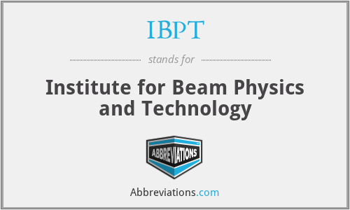IBPT - Institute for Beam Physics and Technology