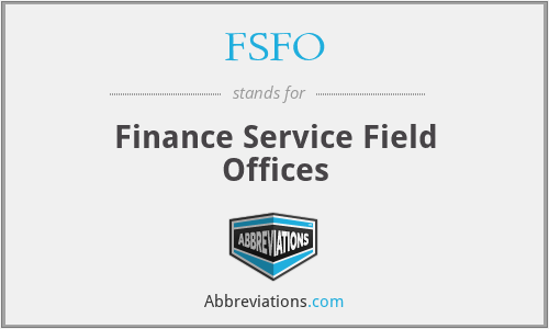 FSFO - Finance Service Field Offices