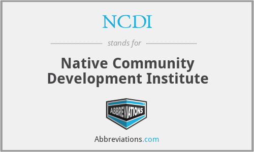 NCDI - Native Community Development Institute