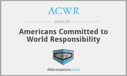 ACWR - Americans Committed to World Responsibility