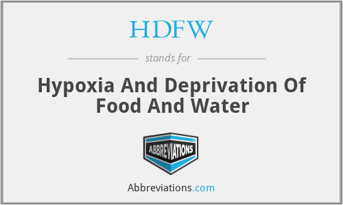 HDFW - Hypoxia And Deprivation Of Food And Water