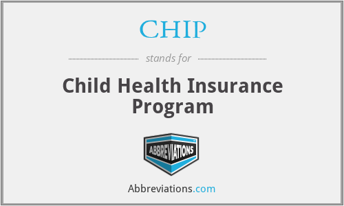 CHIP - Child Health Insurance Program