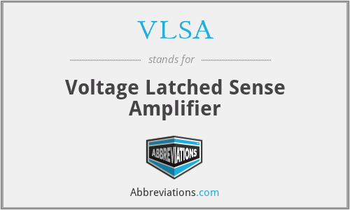 VLSA - Voltage Latched Sense Amplifier