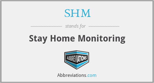 SHM - Stay Home Monitoring