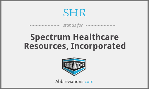SHR - Spectrum Healthcare Resources, Incorporated