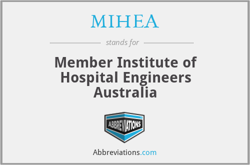 MIHEA - Member Institute of Hospital Engineers Australia