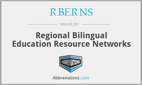 RBERNS - Regional Bilingual Education Resource Networks
