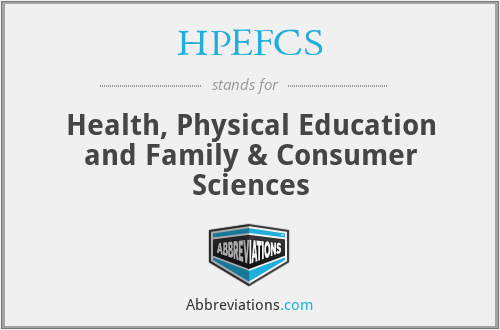 HPEFCS - Health, Physical Education and Family & Consumer Sciences