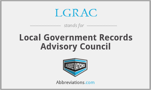 LGRAC - Local Government Records Advisory Council