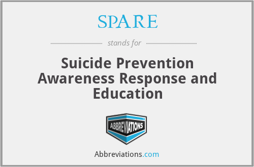 SPARE - Suicide Prevention Awareness Response and Education